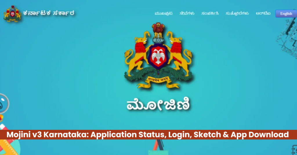 Mojini v3 Karnataka: Application Status, Login, Sketch & App Download Guide